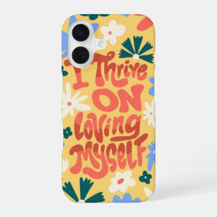 I Thrive on Loving Myself – Self-Esteem Floral  iPhone 16 Case