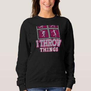I Throw Things Backprint Track And Field And Discu Sweatshirt