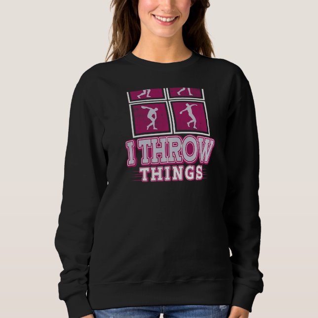 I Throw Things Backprint Track And Field And Discu Sweatshirt (Front)