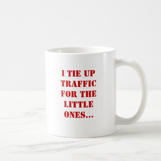 I tie up traffic for the little ones... coffee mug (Right)