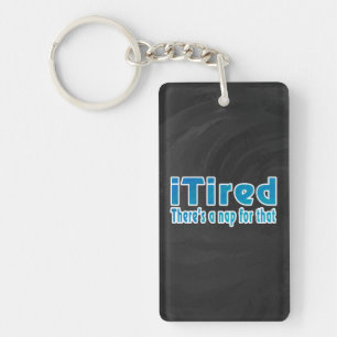 I Tired There's a Nap for That Key Ring