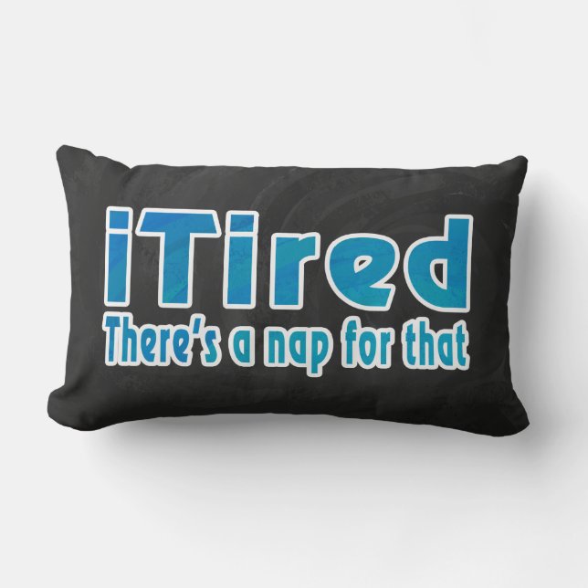 I Tired There's a Nap for That Lumbar Cushion (Front)