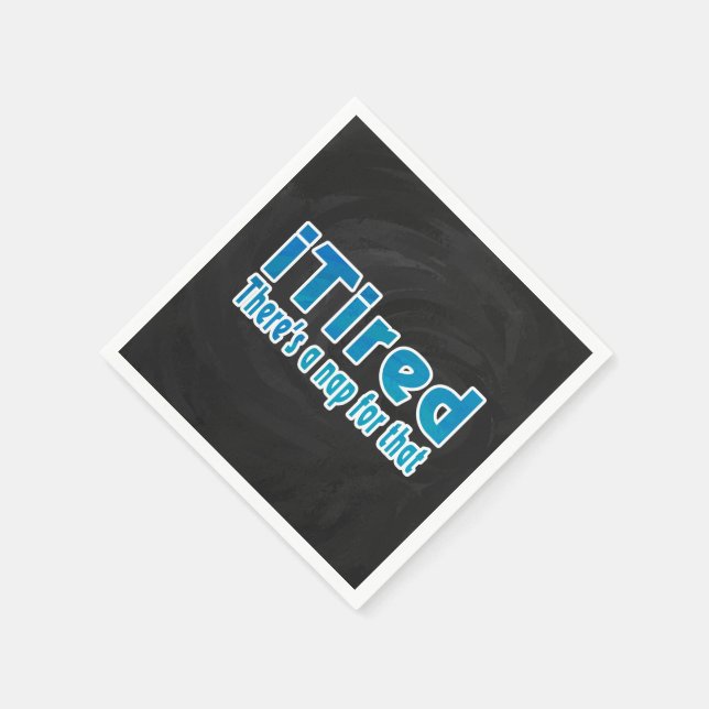 I Tired There's a Nap for That Napkin (Corner)