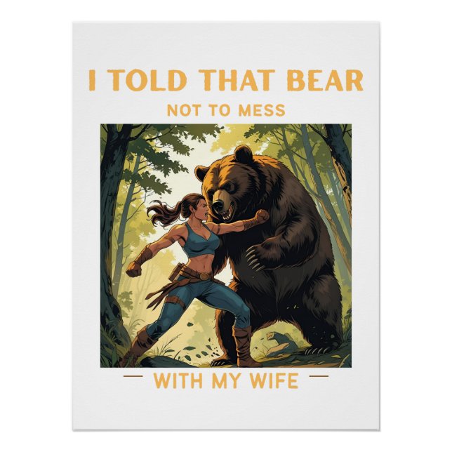 I Told That Bear Not to Mess With My Wife – Campin Poster (Front)