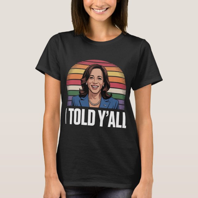 I told yall rainbow T-Shirt (Front)