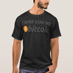 I Told You So Bitcoin Miner Wallet BTC Mining Cryp T-Shirt
