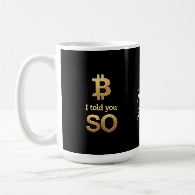 I Told You So, Bitcoin Ultimate Crypto Comeback Coffee Mug (Left)