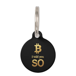 I Told You So, Bitcoin Ultimate Crypto Comeback Pet Tag