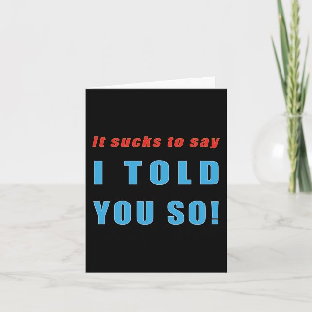 I Told You So!  Card (Front)