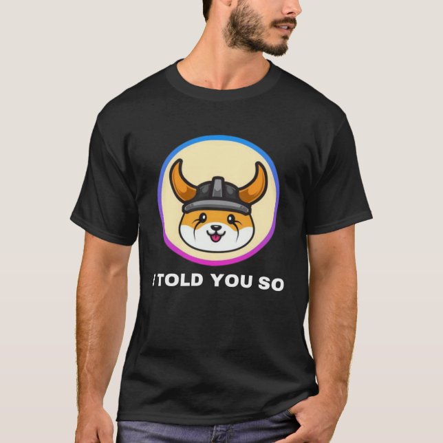 I Told You So Floki Inu Token Coin Crypto Hodl T-Shirt (Front)