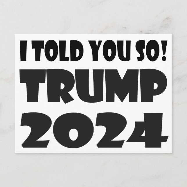 I Told You So! Trump 2024 Postcard (Front)