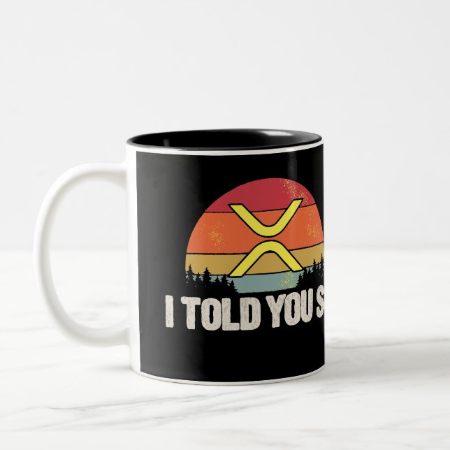 I TOLD YOU SO XRP - XRP cryptocurrency  Two-Tone Coffee Mug (Left)