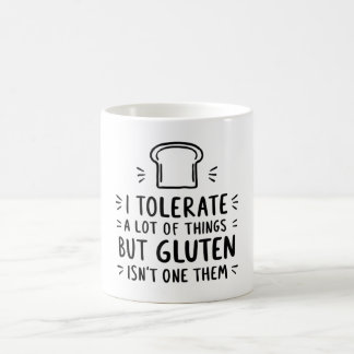 I Tolerate a Lot of Things but  Coffee Mug