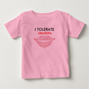 I TOLERATE, GRANDPA BABY T-Shirt