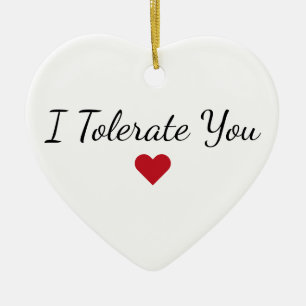 I Tolerate You - Custom Funny Couples Christmas Ceramic Ornament