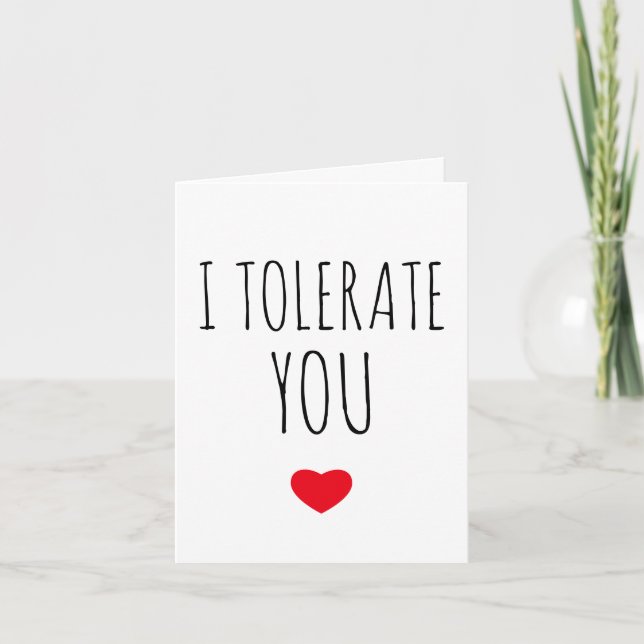 I Tolerate You Sarcastic Vday Holiday Card (Front)