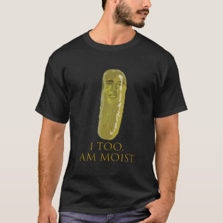 I Too Am Moist Picolas Cage s T-Shirt
