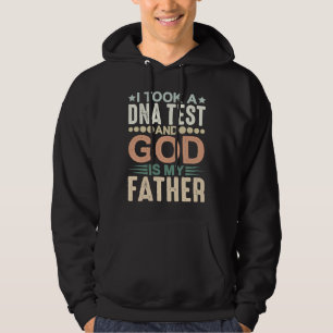 I Took A Dna Test And God Is My Father Hoodie