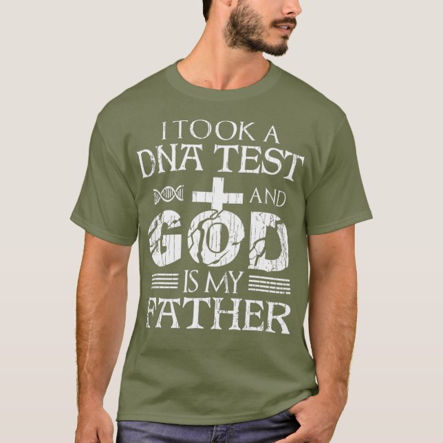 I Took A DNA Test And God Is My Father  Jesus T-Shirt (Front)