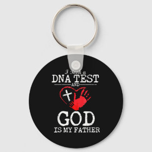 I Took A Dna Test And God Is My Father Religious C Key Ring