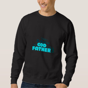 I Took A DNA Test And God Is My Father Sweatshirt