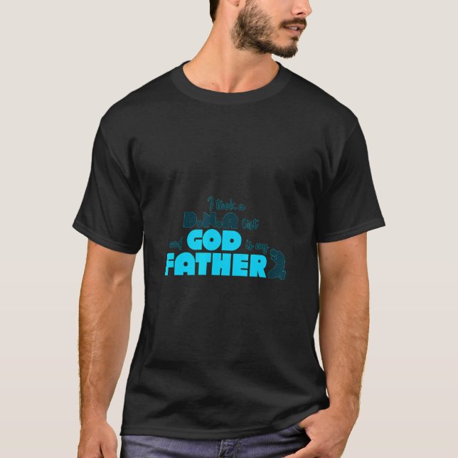 I Took A Dna Test And God Is My Father T-Shirt (Front)