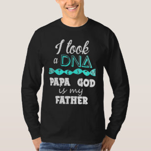 I Took A Dna Test And Papa God Is My Father Christ T-Shirt