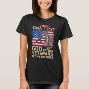 I Took A Dna Test God Is My Father Veterans Are My T-Shirt