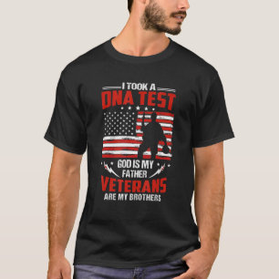 I Took A Dna Test God Is My Father Veterans Are My T-Shirt