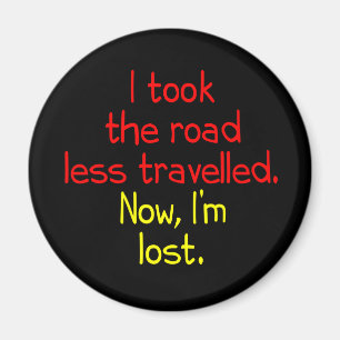 I took the road less travelled magnet