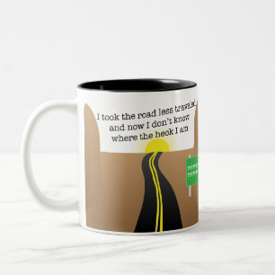 I took the road less travelled Mug