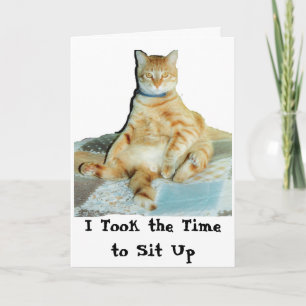 I Took the Time to Sit Up Card