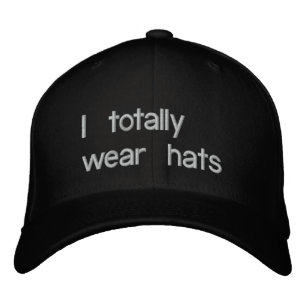 I totally wear hats