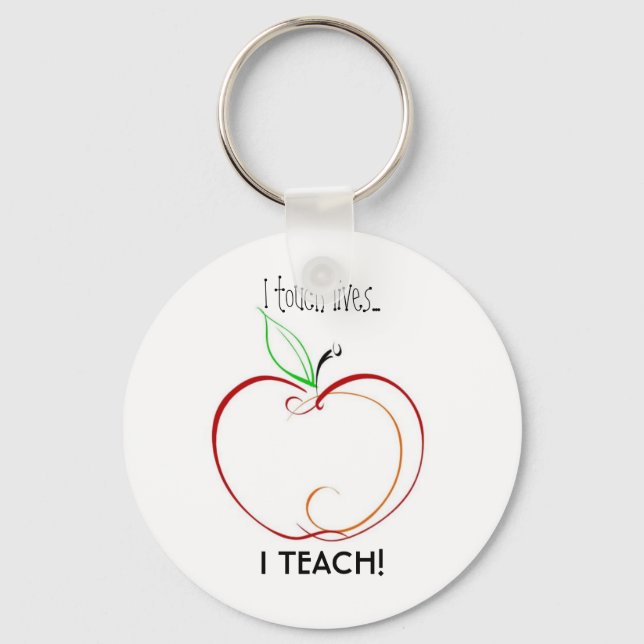 I touch lives..., I TEACH! Key Ring (Front)