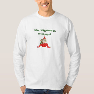 I Touch My Elf T-Shirt