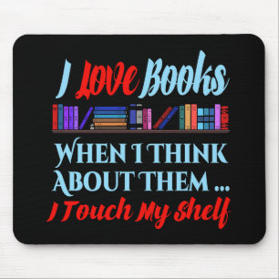 I Touch My Shelf Book Lover Humor Mouse Pad