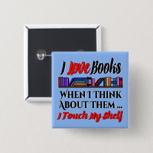 I Touch My Shelf Book Lover Humour 15 Cm Square Badge