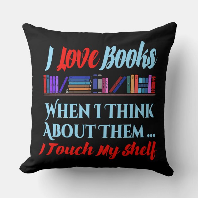 I Touch My Shelf Book Lover Humour Cushion (Front)