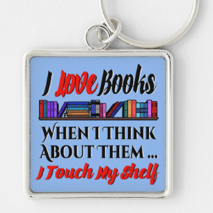 I Touch My Shelf Book Lover Humour Key Ring