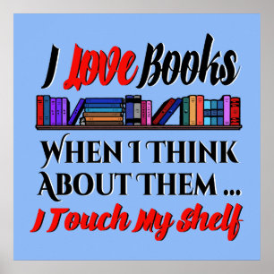 I Touch My Shelf Book Lover Humour Poster