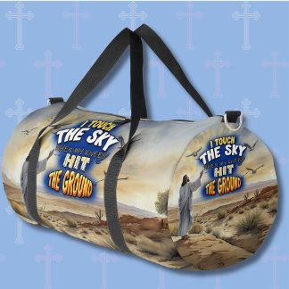 I Touch The Sky When My Knees Hit The Ground Duffle Bag