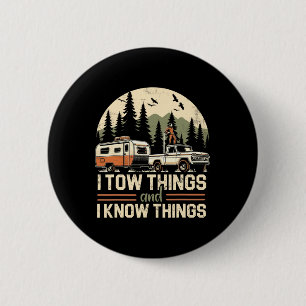 I Tow Things And I Know Things Fathers Day Hiking 6 Cm Round Badge
