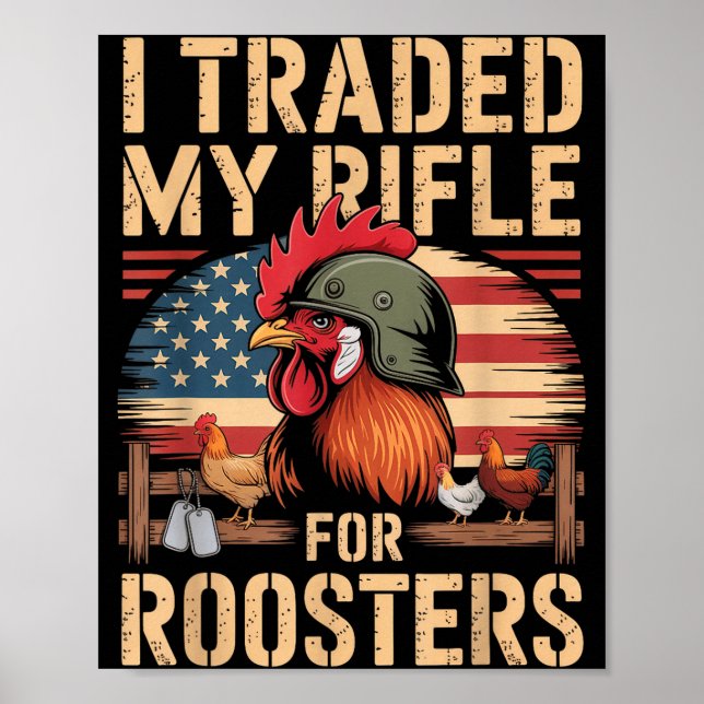I Traded My Rifle For Roosters Veteran Chicken Far Poster (Front)