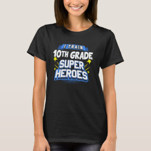 I Train 10th Grade Super Heroes - Teacher Graphic T-Shirt