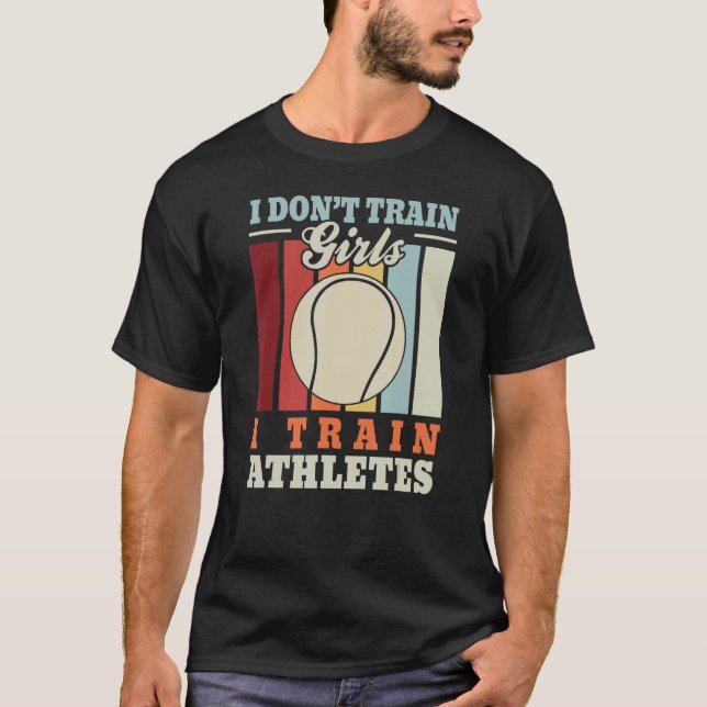 I train athletes u2013  court tennis trainer tenni T-Shirt (Front)