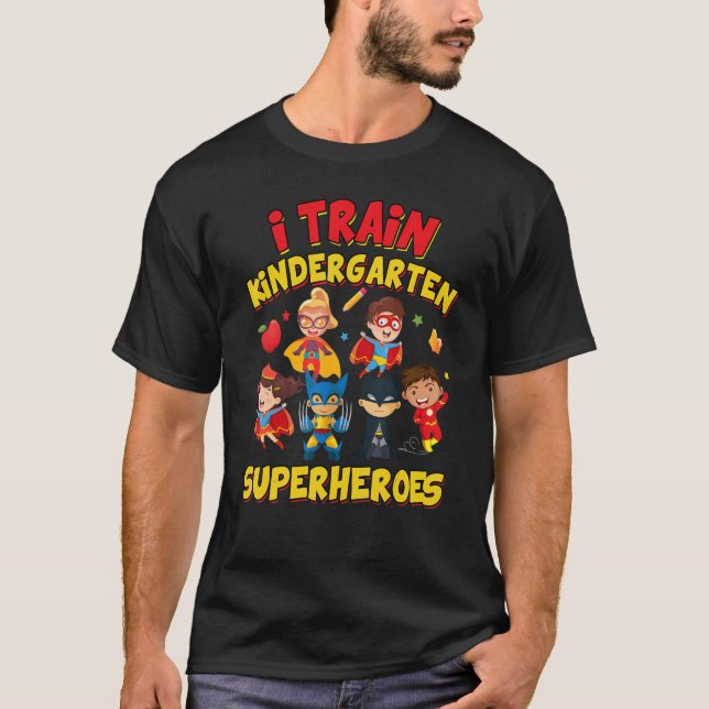 I Train Kindergarten Super Heroes   Kids Teacher T T-Shirt (Front)