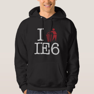 I trash IE6 Hoodie