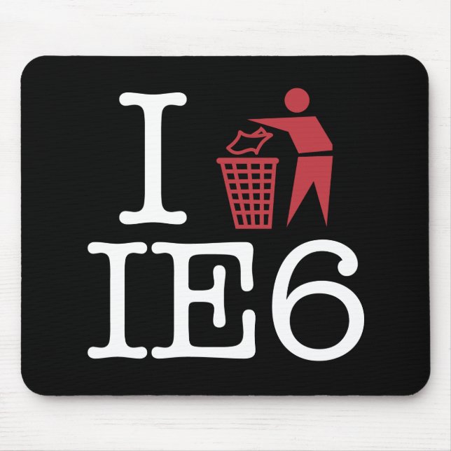 I trash IE6 Mouse Pad (Front)