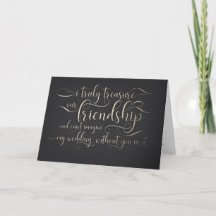 I Treasure Our Friendship - Bridesmaid Proposal Card
