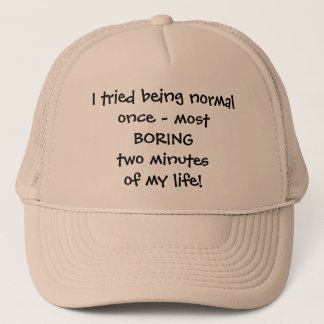 I Tried Being Normal hat - Funny Quote